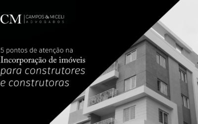 5 pontos de atenção na Incorporação de imóveis para construtores e construtoras
